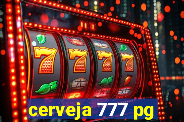 cerveja 777 pg